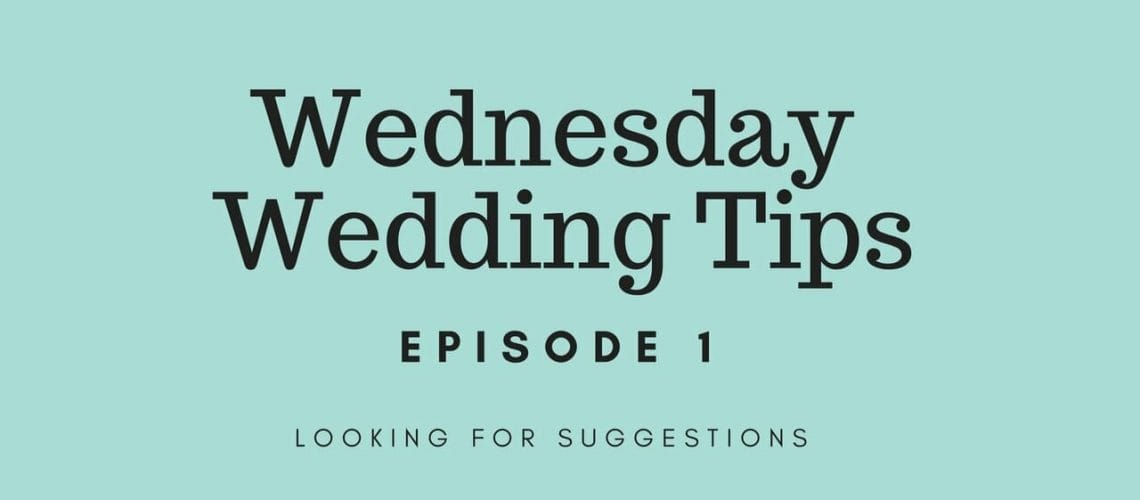 Wednesday Wedding Tips